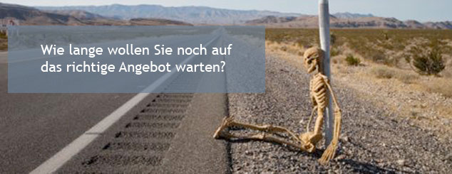 Wie lange wollen Sie noch auf Ihr Angebot warten?